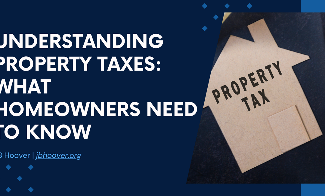 Understanding Property Taxes: What Homeowners Need to Know