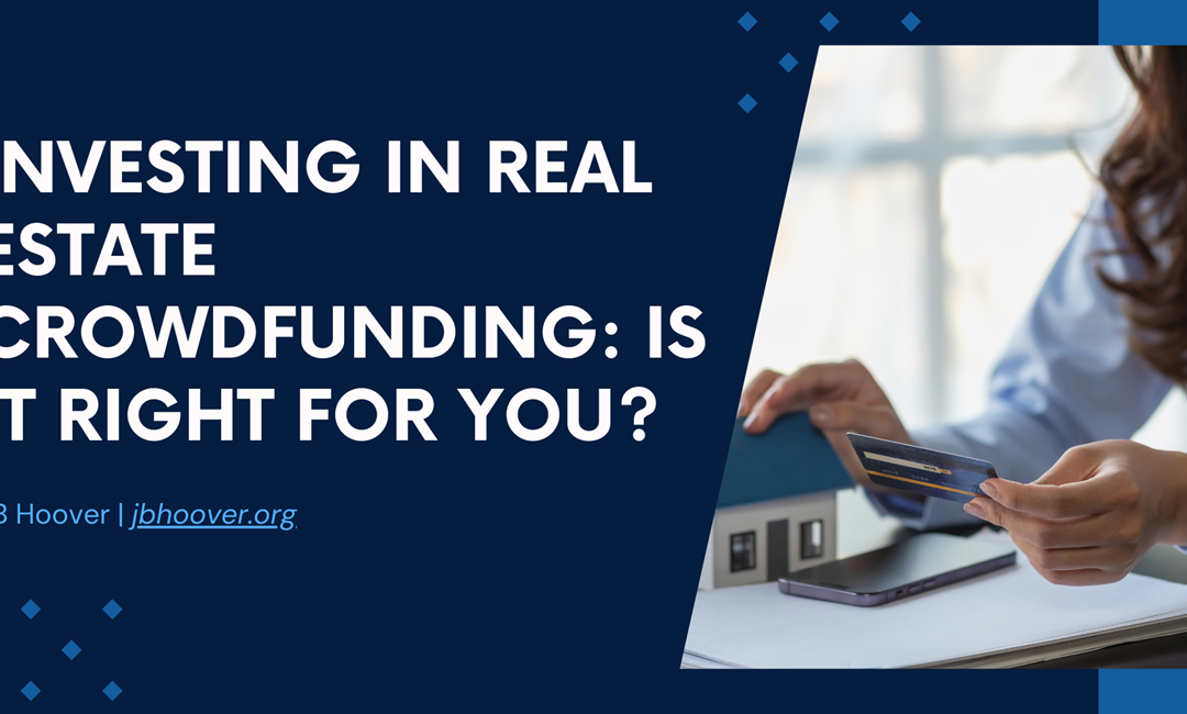 Investing in Real Estate Crowdfunding: Is It Right for You?