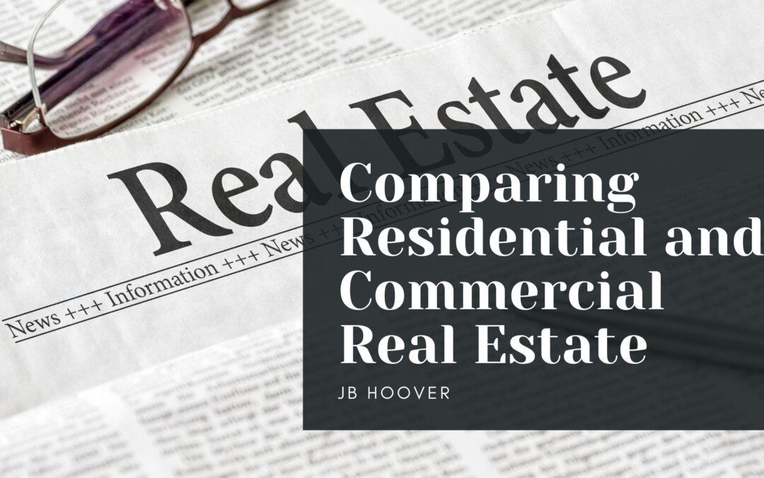 Comparing Residential and Commercial Real Estate